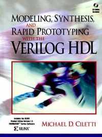 Modeling, Synthesis, and Rapid Prototyping with the Verilog (Tm) Hdl