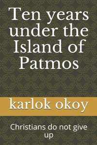 Ten years under the Island of Patmos