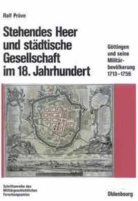 Stehendes Heer und stadtische Gesellschaft im 18. Jahrhundert