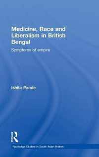 Medicine, Race and Liberalism in British Bengal