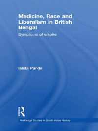 Medicine, Race and Liberalism in British Bengal