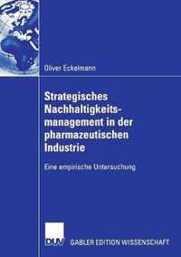 Strategisches Nachhaltigkeitsmanagement in Der Pharmazeutischen Industrie