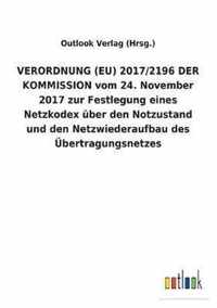 VERORDNUNG (EU) 2017/2196 DER KOMMISSION vom 24. November 2017 zur Festlegung eines Netzkodex uber den Notzustand und den Netzwiederaufbau des UEbertragungsnetzes