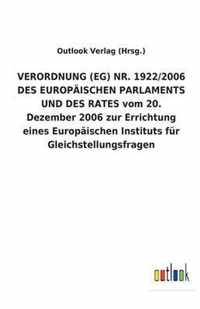 VERORDNUNG (EG) NR. 1922/2006 DES EUROPAEISCHEN PARLAMENTS UND DES RATES vom 20. Dezember 2006 zur Errichtung eines Europaischen Instituts fur Gleichstellungsfragen