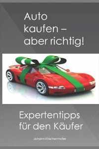 Auto kaufen - aber richtig! Expertentipps fur den Kaufer