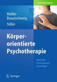 Krperorientierte Psychotherapie: Methoden - Anwendungen - Grundlagen