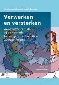 Verwerken en versterken Werkboek voor ouders bij de methode traumagerichte cognitieve gedragstherapie