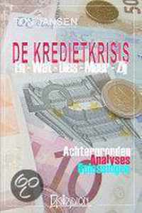 De kredietkrisis - En Wat Dies Meer Zij. Achtergonden, analyses, oplossingen.