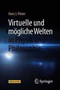 Virtuelle und mögliche Welten in Physik und Philosophie