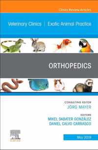 Orthopedics, An Issue of Veterinary Clinics of North America: Exotic Animal Practice