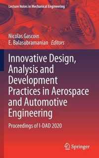 Innovative Design Analysis and Development Practices in Aerospace and Automotiv