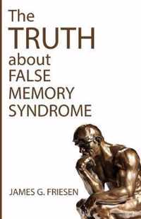 The Truth about False Memory Syndrome