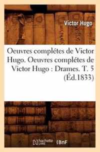 Oeuvres Completes de Victor Hugo. Oeuvres Completes de Victor Hugo