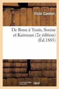 de Bone A Tunis, Sousse Et Kairouan (2e Edition)