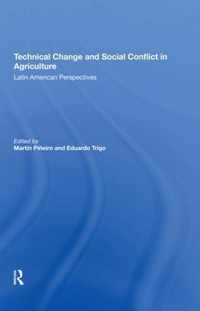 Technical Change And Social Conflict In Agriculture