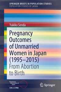 Pregnancy Outcomes of Unmarried Women in Japan (1995-2015)