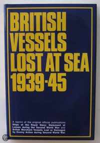 British Vessels lost at Sea 1939-1945,
