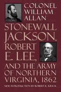 Stonewall Jackson, Robert E. Lee and the Army of Northern Virginia, 1862
