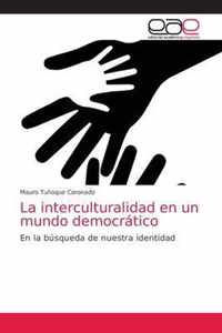 La interculturalidad en un mundo democratico