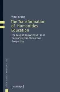 The Transformation of Humanities Education - The Case of Norway 1960-2000 from a Systems-Theoretical Perspective