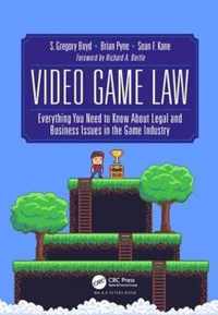 Video Game Law: Everything You Need to Know about Legal and Business Issues in the Game Industry
