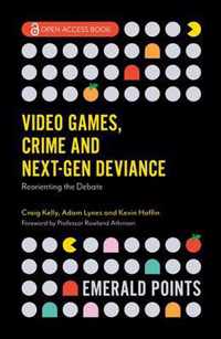 Video Games, Crime and Next-Gen Deviance