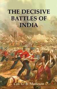 The Decisive Battles of India