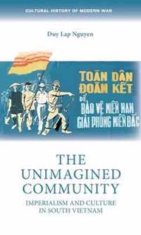 The Unimagined Community Imperialism and Culture in South Vietnam Cultural History of Modern War