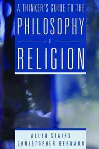 A Thinker's Guide to the Philosophy of Religion