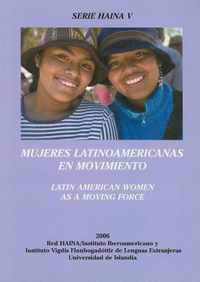 Mujeres Latinoamericanas en Movimiento: Homenaje A las Feministas Latinoamericanas del Siglo XX