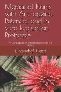 Medicinal Plants with Anti ageing Potential and In vitro Evaluation Protocols