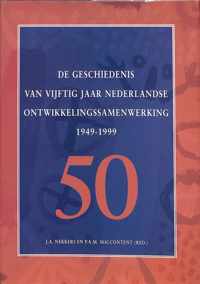 De geschiedenis van vijftig jaar ontwikkelingssamenwerking 1949-1999