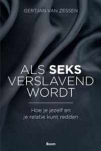 Als seks verslavend wordt - Gertjan van Zessen - Paperback (9789461052421)