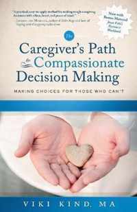 The Caregiver's Path to Compassionate Decision Making