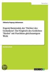 Evgenij Baratynskij, der Dichter des Gedankens. Ein Vergleich des Gedichtes Herbst mit Puschkins gleichnamigem Werk