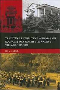 Tradition, Revolution, and Market Economy in a North Vietnamese Village, 1925-2006