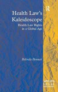 Health Law's Kaleidoscope: Health Law Rights in a Global Age