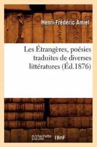 Les Etrangeres, Poesies Traduites de Diverses Litteratures, (Ed.1876)