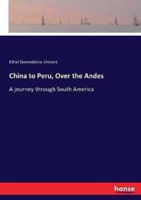 China to Peru, Over the Andes