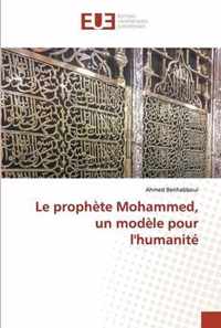 Le prophete Mohammed, un modele pour l'humanite