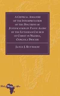 A Critical Analysis of the Interpretation of the Doctrine of Justification by Faith Alone by the Lutheran Church of Christ in Nigeria, Gongola Diocese