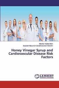 Honey Vinegar Syrup and Cardiovascular Disease Risk Factors