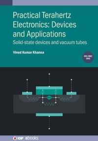 Practical Terahertz Electronics: Solid-state devices and vacuum tubes