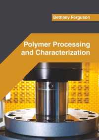 Polymer Processing and Characterization