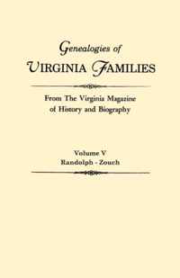 Genealogies of Virginia Families from The Virginia Magazine of History and Biography. In Five Volumes. Volume V