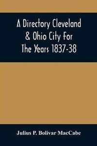 A Directory Cleveland & Ohio City For The Years 1837-38