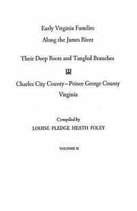 Early Virginia Families Along the James River. Volume II