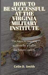 How to Be Successful at the Virginia Military Institute