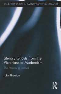 Literary Ghosts from the Victorians to Modernism