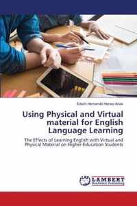 Using Physical and Virtual material for English Language Learning